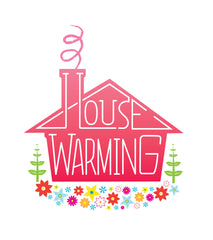 HOUSEWARMING